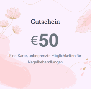 Nagelstudio Geschenkgutschein Wert 50€