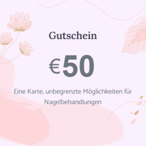 Nagelstudio Geschenkgutschein Wert 50€
